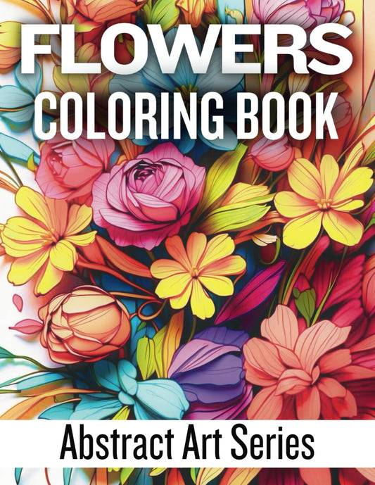 FLOWERS Coloring Book (Abstract Art Series) - 3477
