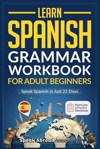 Learn Spanish: Grammar Workbook for Adult Beginners: Master Spanish in No Time with 15-Minute Daily Lessons, Practical Exercises, and Essential Grammar Rules to Live By (Easy Spanish) - 3246