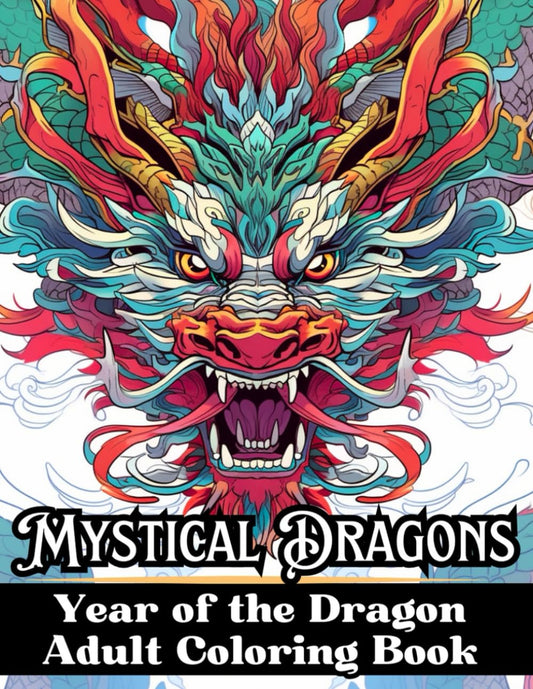 Mystical Dragons Year of the Dragon Adult Coloring Book (Adult Coloring Book Series) - 7123