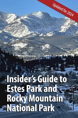 Insider's Guide to Estes Park and Rocky Mountain National Park: Updated for 2024 - 7464