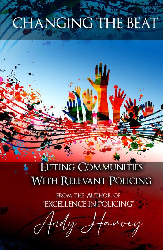Changing The Beat: Lifting Communities With Relevant Policing