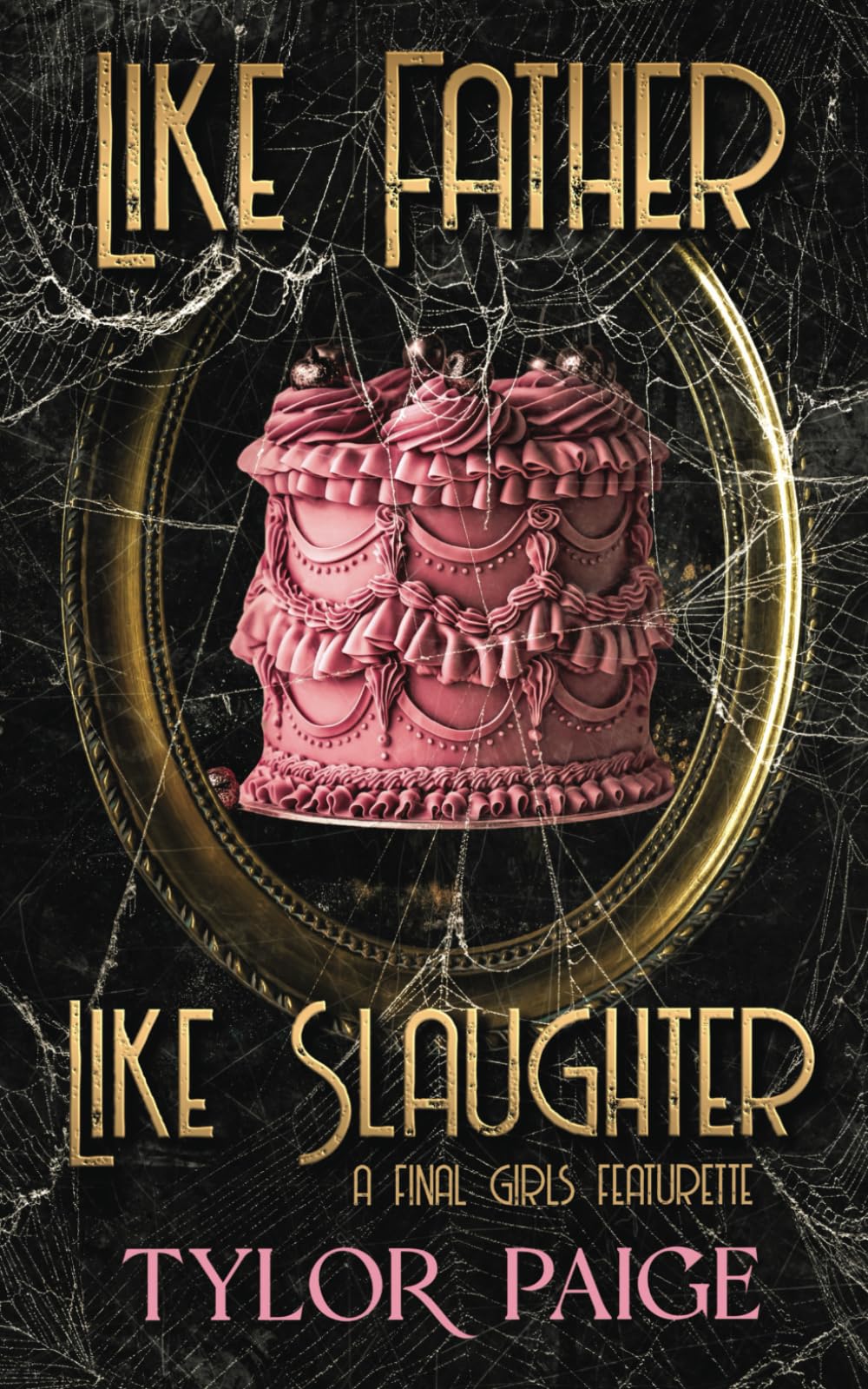 Like Father Like Slaughter: A dystopian horror romance novella (Final Girls Featurettes) - 2616