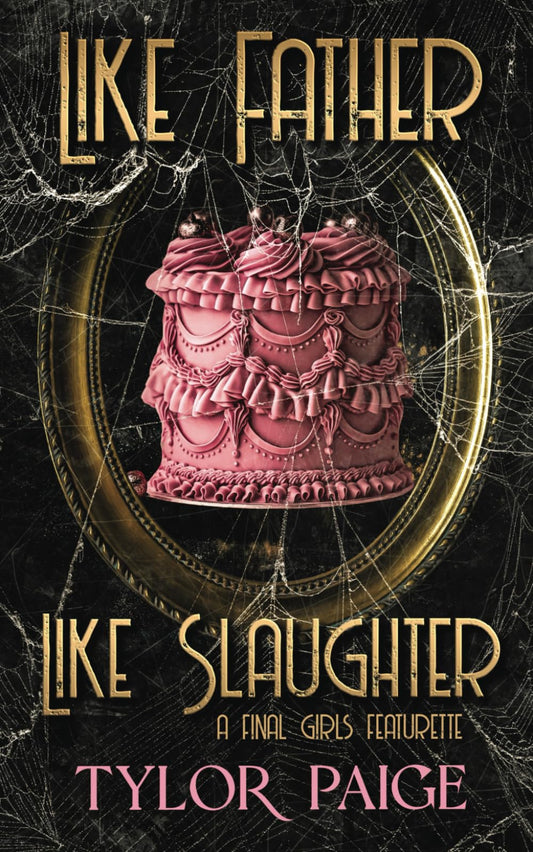 Like Father Like Slaughter: A dystopian horror romance novella (Final Girls Featurettes) - 2616