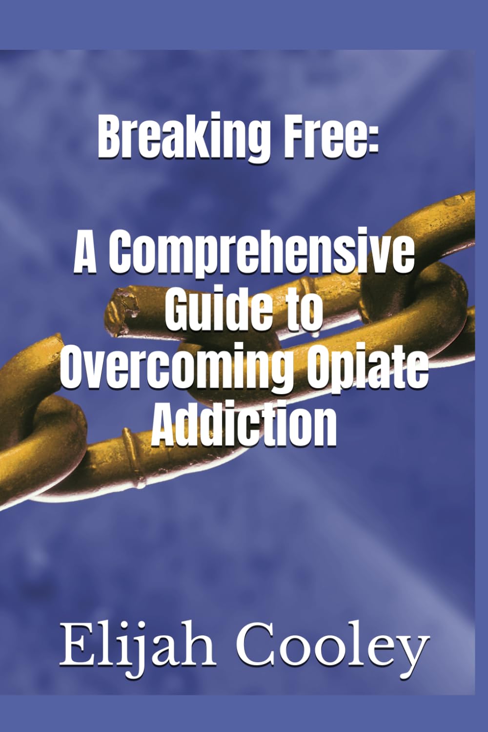 Breaking Free: A Comprehensive Guide to Overcoming Opiate Addiction - 3290