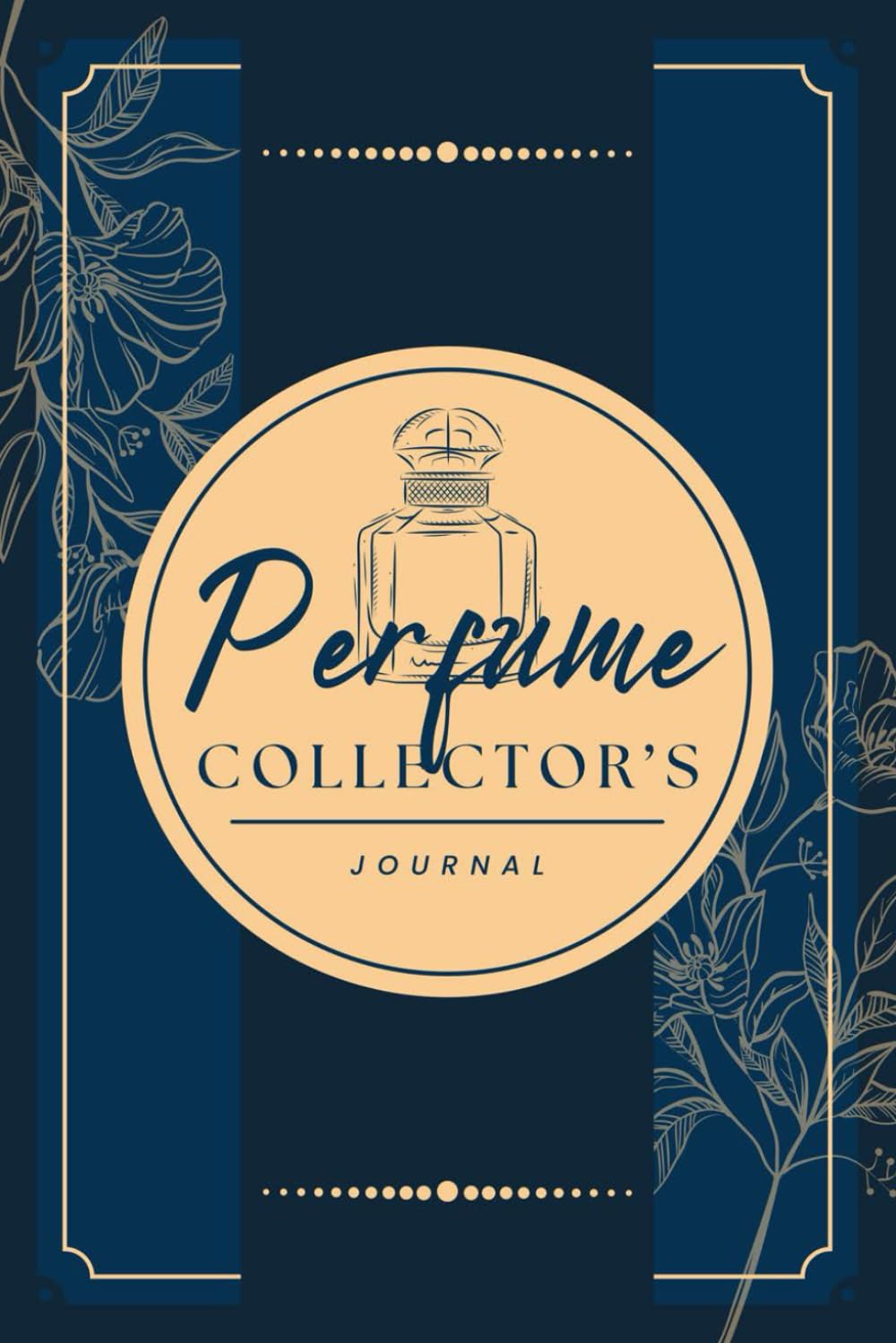 Perfume Collector's Journal: A Logbook to Record Fragrance Profiles, Impressions, Aroma Notes, Performance & Other Details | Scent Review Notebook For Perfumery Enthusiasts & Cologne Lovers - 9377