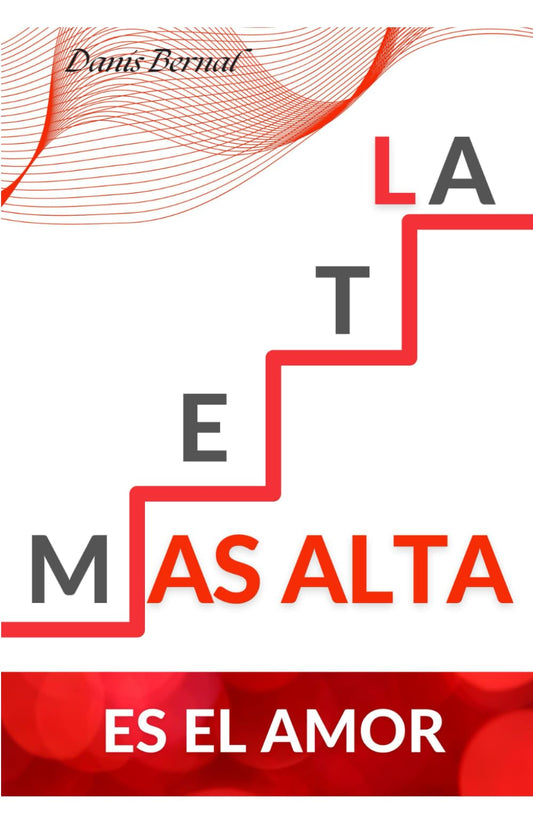LA META MAS ALTA: ES EL AMOR (Spanish Edition) - 8775