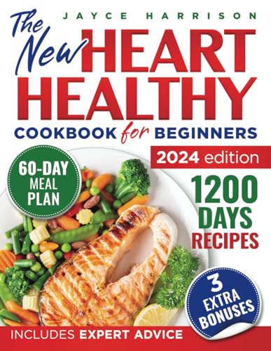 Heart Healthy Cookbook For Beginners: Easy, Delicious, and Low-Fat Recipes for Long-Term Wellness and a Stronger Heart | Includes Expert Tips & a 60-Day Meal Plan - 8622
