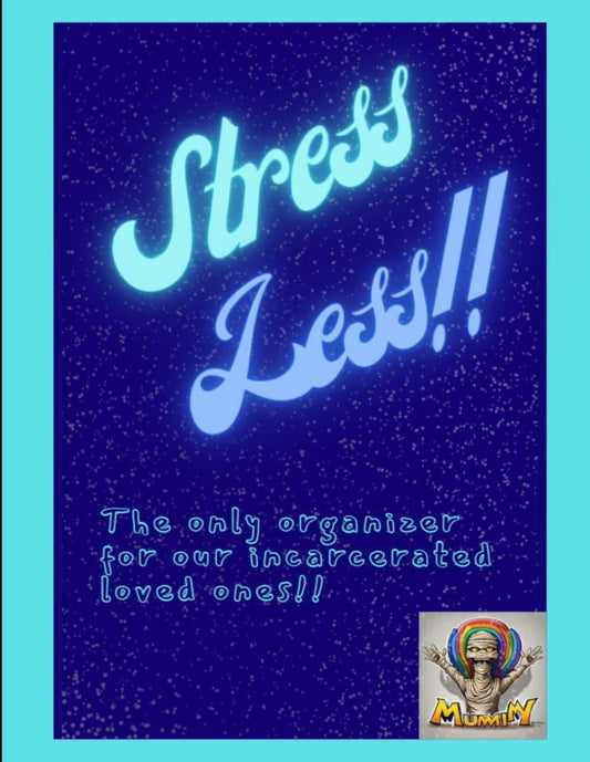 Stress Less!: The only organizer for our incarcerated loved ones. - 1405