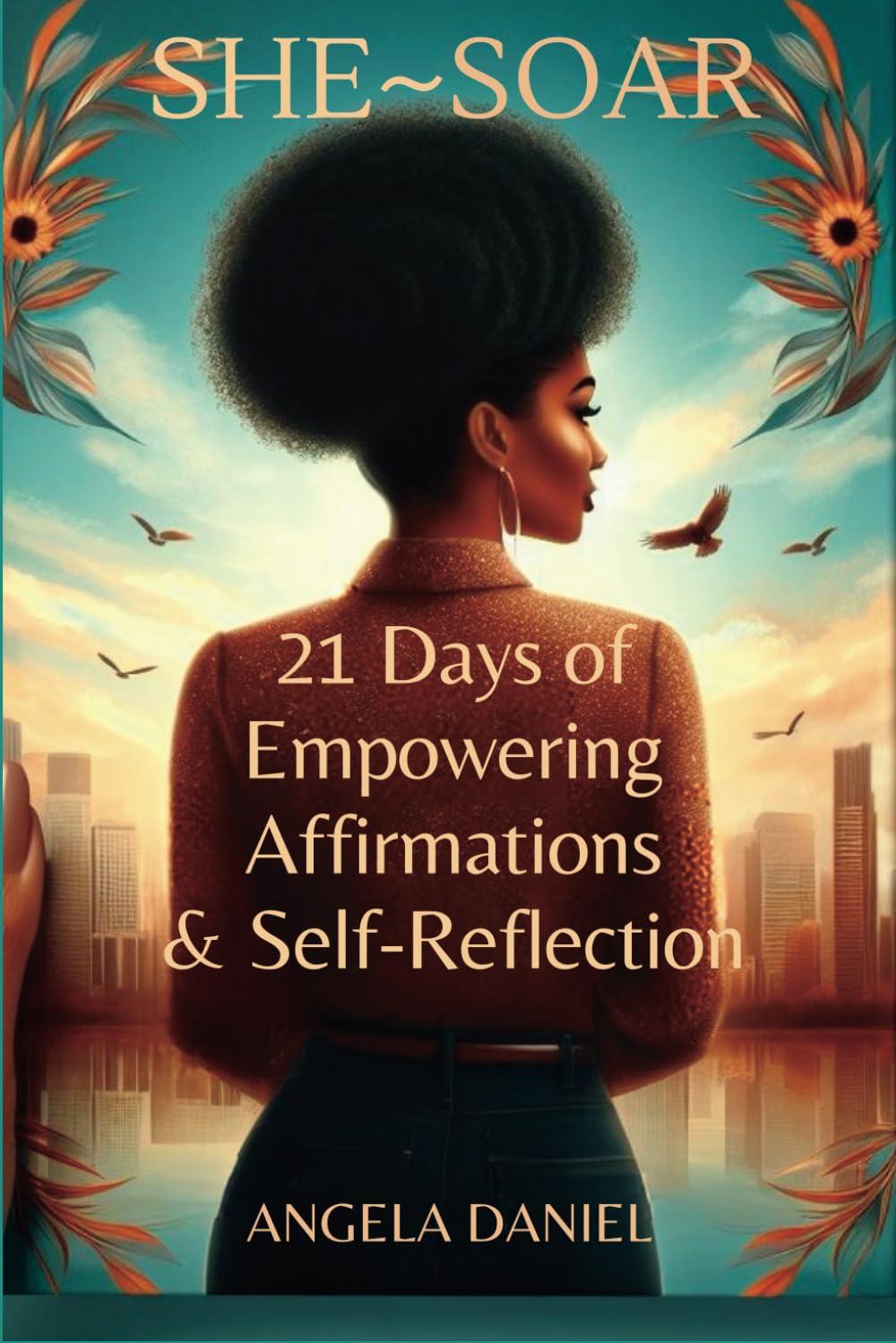 SheSoar: 21 Days of Empowering Affirmations and Self-Reflection - 2887