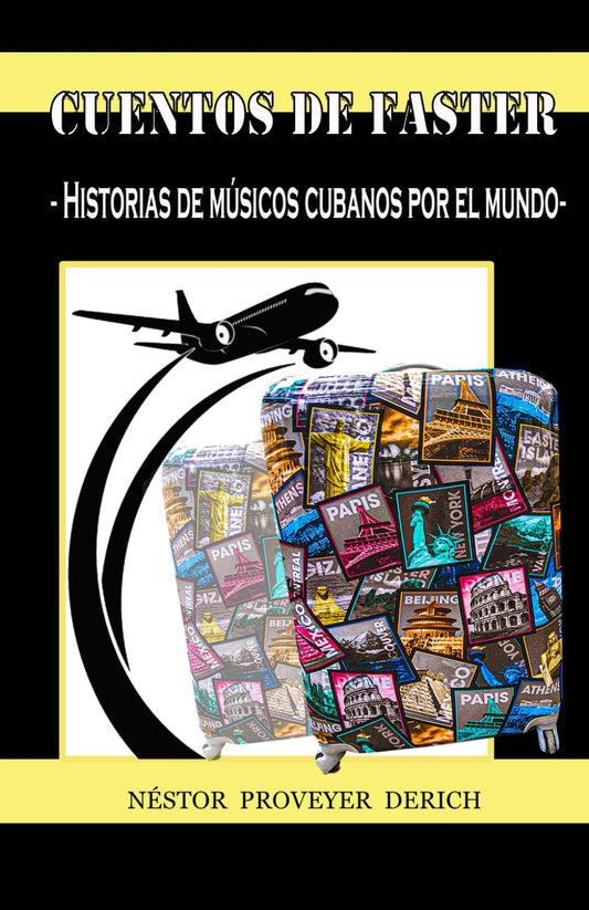 Cuentos de Faster: Historia de musicos cubanos por el mundo (Spanish Edition) - 8529