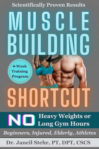 Muscle Mastery Muscle Building Shortcut: No Heavy Weights or Long Gym Hours for Beginners, Injured, Elderly, Athletes - 8788