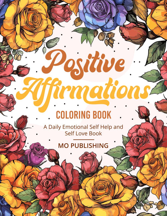 Positive Affirmations Coloring Book: A Daily Emotional Self-Help and Self-Love Book - 4482