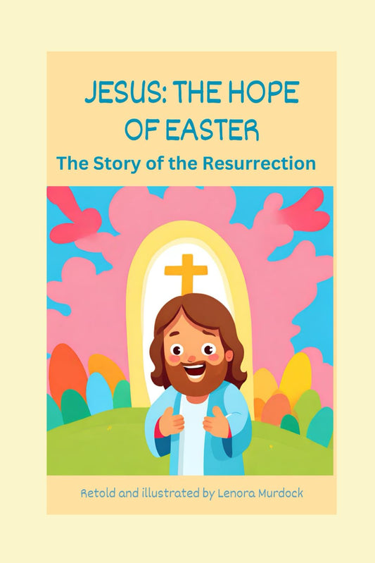 JESUS: The Hope of Easter: The Story of the Resurrection (Stories of Hope) - 2959