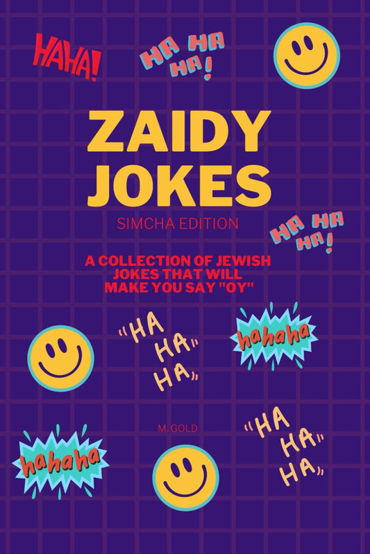 Zaidy Jokes - Simcha Edition: A collection of jewish puns that will make you say "oy"