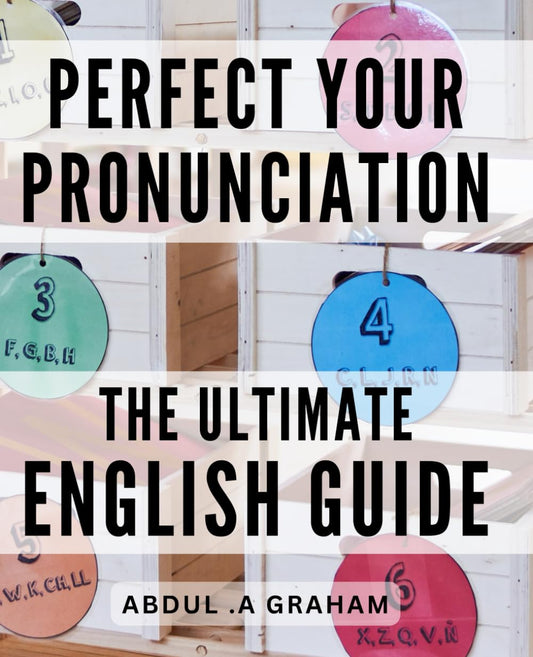 Perfect Your Pronunciation: The Ultimate English Guide: Speak Confidently and Clearly with the Complete - 3172