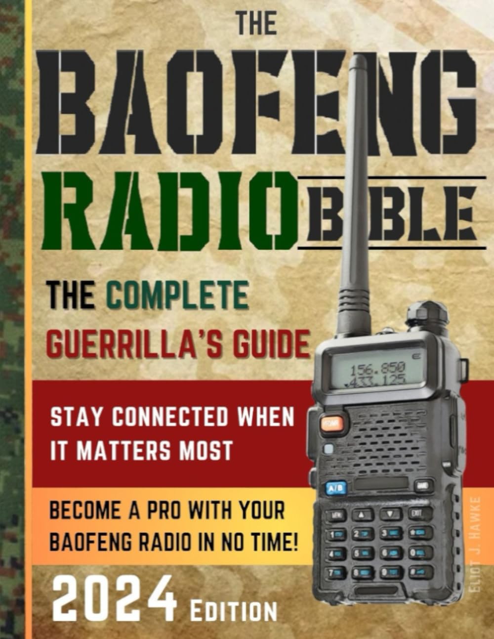 The Baofeng Radio Bible: The Complete and Easy-to-Follow Guerrilla's Guide to Become a Pro with Your Baofeng Radio in No Time and Stay Connected When It Matters Most - 337