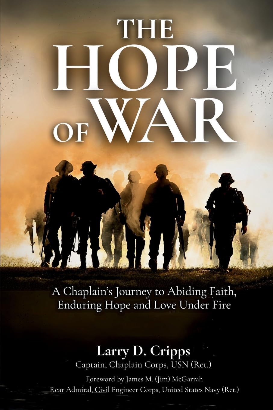 The Hope of War: A Chaplain's Journey to Abiding Faith, Enduring Hope and Love Under Fire - 2079