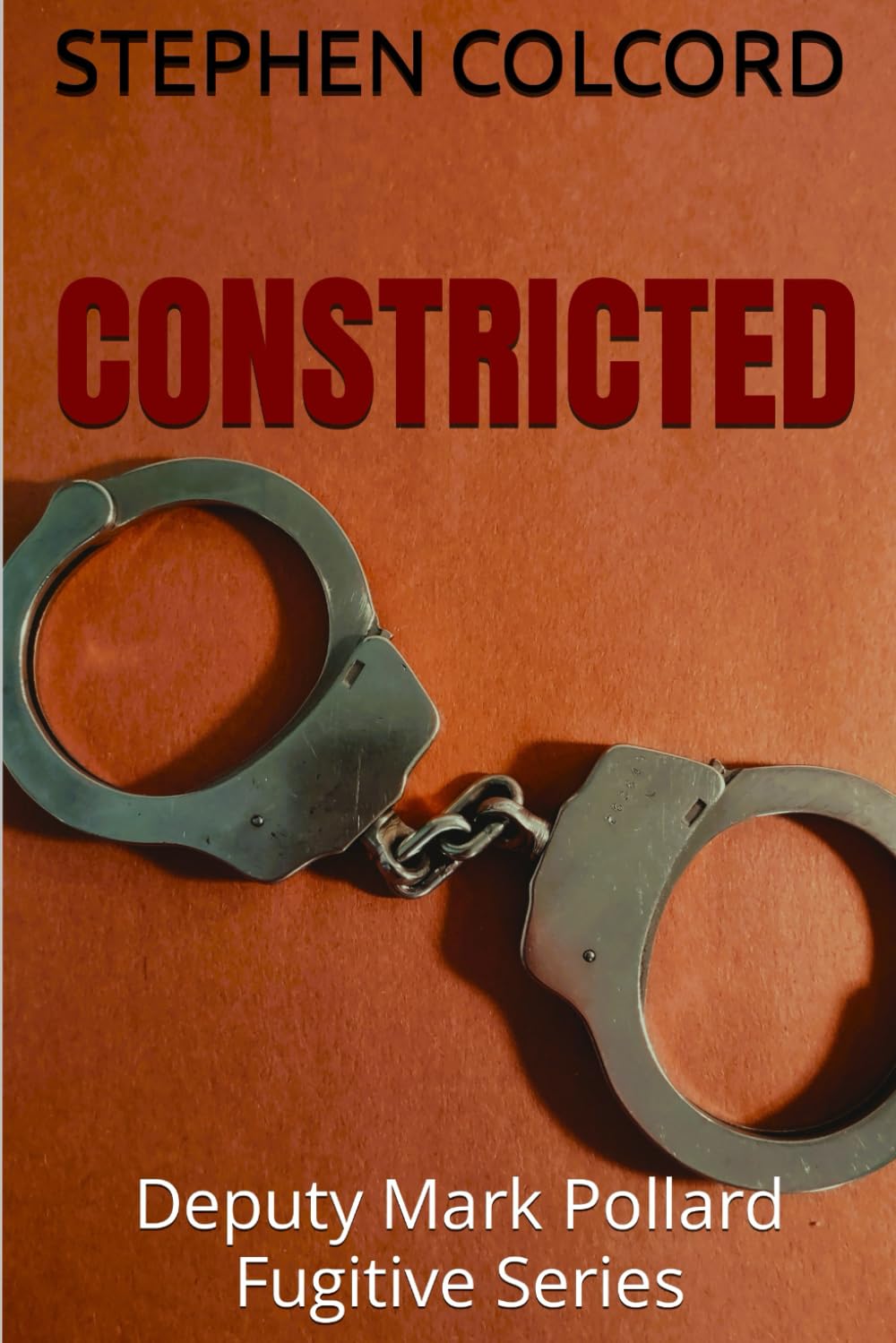 Constricted: Deputy Mark Pollard Fugitive Series (Deputy Mark Pollard Fugitive Cases)