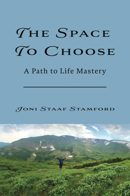 The Space to Choose: A Path to Life Mastery