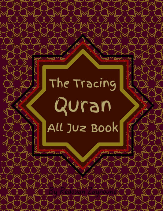 The Tracing Quran All Juz Book: trace the entire Quran in clear right to left arabic script (Juz 1-30 tracing large print book). - 7297