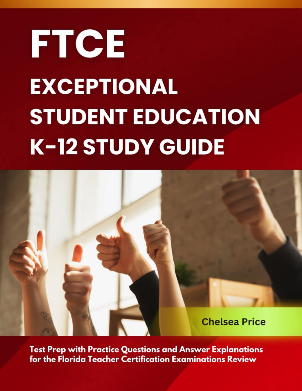 FTCE Exceptional Student Education K-12 Study Guide: Test Prep with Practice Questions and Answer Explanations for the Florida Teacher Certification Examinations Review - 4098