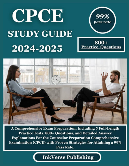 CPCE study guide 2024-2025: A Comprehensive Exam Preparation, Including 5 Full-Length Practice Tests, 800+ Questions, and Explanations For the ... Strategies for Attaining a 99% Pass Rate - 6956