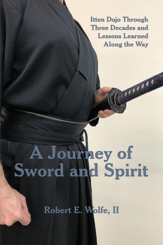 A Journey of Sword and Spirit: Itten Dojo Through Three Decades and Lessons Learned Along the Way