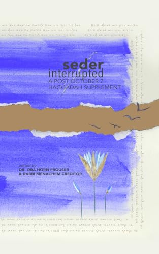 Seder Interrupted: A Post-October 7 Hagaddah Supplement (October 7 Book Series) - 9733