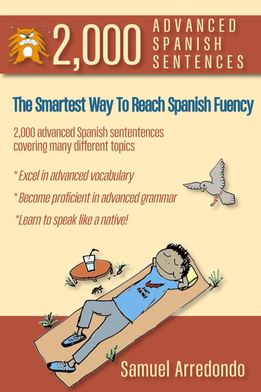 2,000 Advanced Spanish Sentences: The Smartest Way To Reach Spanish Fluency