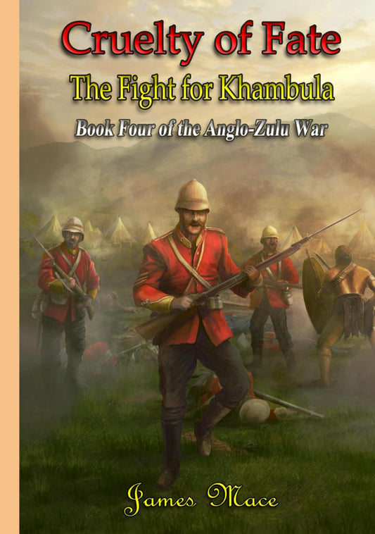 Cruelty of Fate: The Fight for Khambula (The Anglo-Zulu War) - 5945