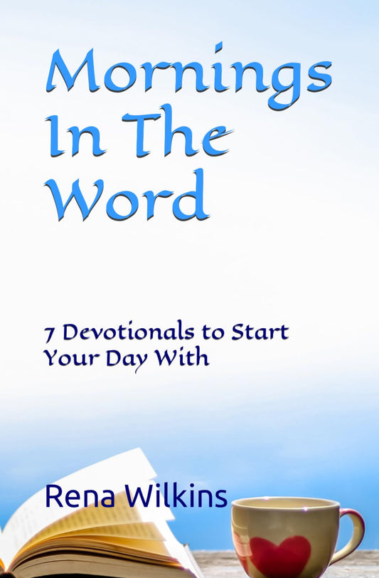 Mornings In The Word: 7 Devotionals to Start Your Day With