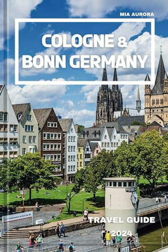 COLOGNE & BONN GERMANY TRAVEL GUIDE 2024: Explore The Heart Of Rhineland: A Cultural Odyssey Through Historic Cities And Picturesque Landscapes - 58