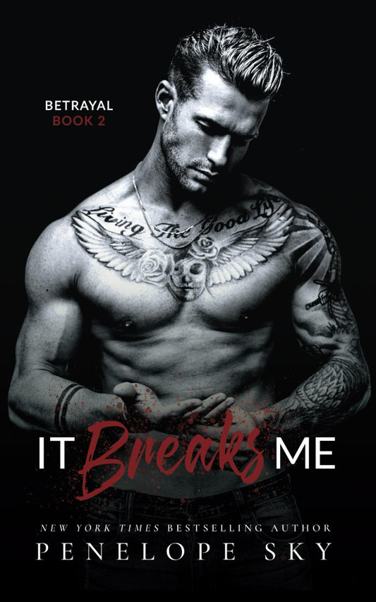 It Breaks Me: A Forbidden Dark Romance (Betrayal) - 9851