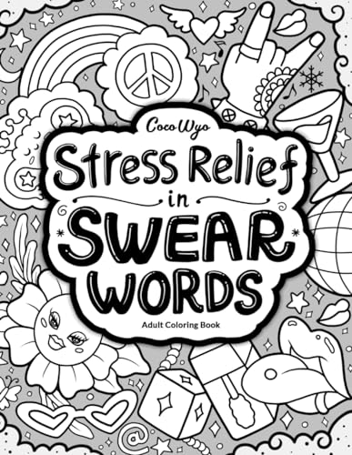 Stress Relief in Swear Words: Hilarious Coloring Book for Adults with Funny Curse Word for Relaxation - 6611