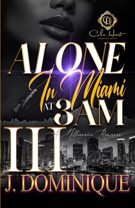 Alone In Miami At 3AM 3: A Millionaire Romance: The Finale - 3595