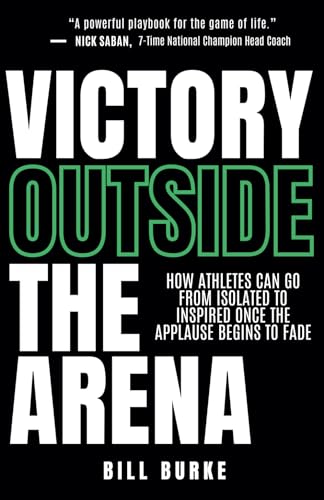 Victory Outside The Arena: How Athletes Can Go From Isolated To Inspired Once The Applause Begins To Fade - 655