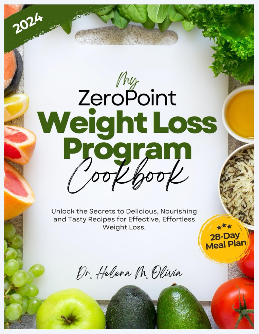 My Zero Point Weight Loss Program Cookbook: Unlock the Secrets to Delicious, Nourishing and Tasty Recipes for Effective, Effortless Weight Loss. ... Delicious Recipes for Weight Loss Success) - 533