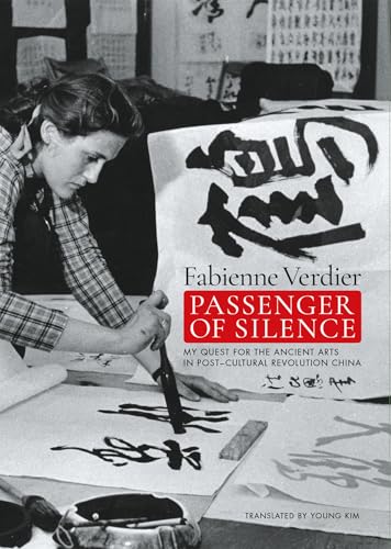 Passenger Of Silence: My Quest for the Ancient Arts in Post-cultural Revolution China