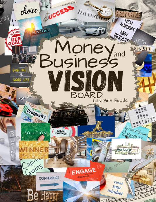 Money and Business Vision Board Clip Art Book: Achieve Financial Success with Powerful Images Collection Words, Phrases & More Inspirational Pictures For Women & Men - 1384
