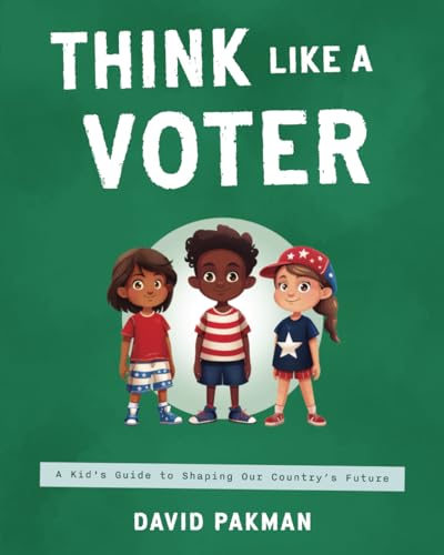 Think Like a Voter: A Kid's Guide to Shaping Our Country's Future (Adventures in Thinking) - 3014