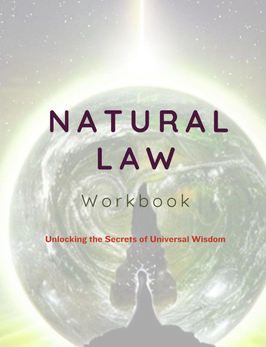 Natural Law Workbook: Unlocking the Secrets of Universal Wisdom