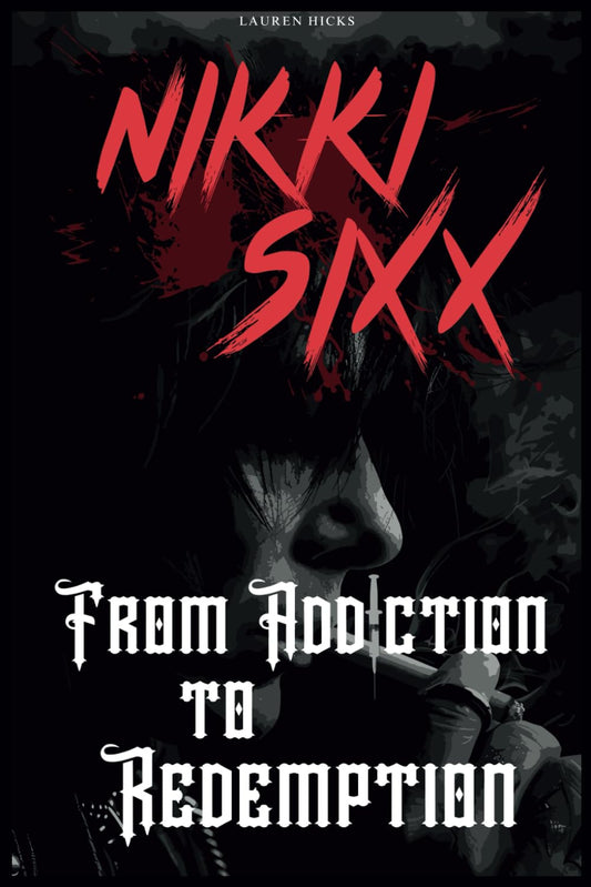Nikki Sixx Biography: From Addiction to Redemption - 4289