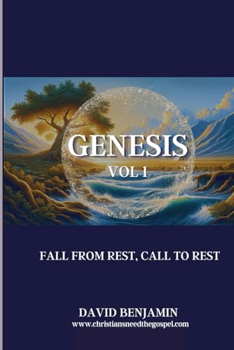 Genesis: Fall from Rest, Call to Rest: Vol 1 - 5526