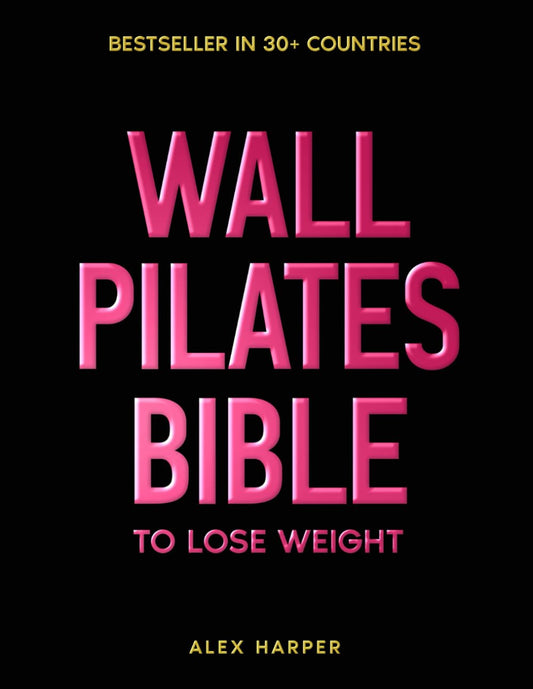 Wall Pilates Workouts for Women: Sculpt a New You in Just 30 days! Step-by-Step Easy to Follow Illustrated Exercises to Tone Your Glutes, Strengthen Core & Achieve Perfect Posture and Balance