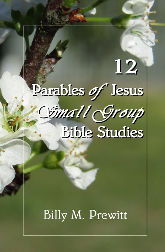 12 Parables of Jesus: Small Group Bible Studies - 7225