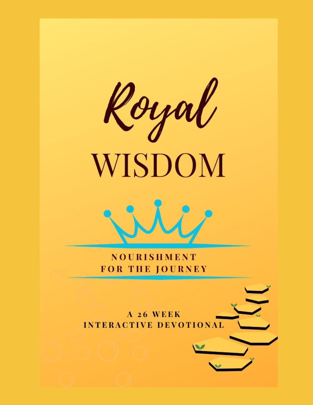 Royal Wisdom: Nourishment for The Journey