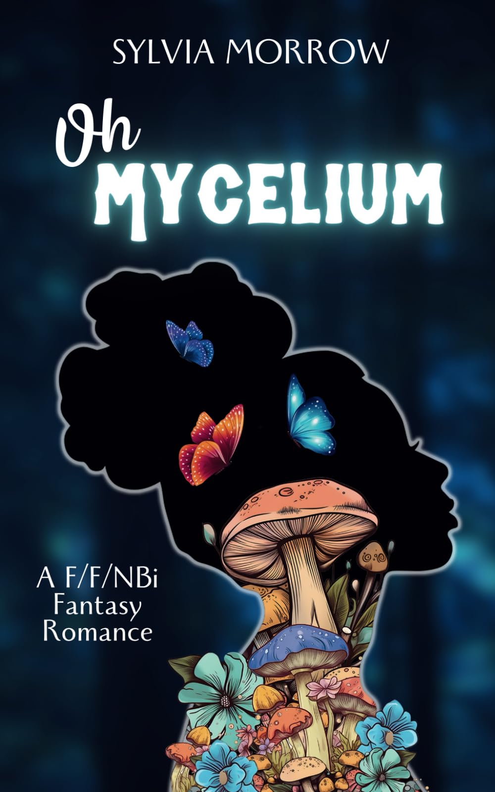 Oh Mycelium: Second Edition (The Shifting Shapes Gathering)