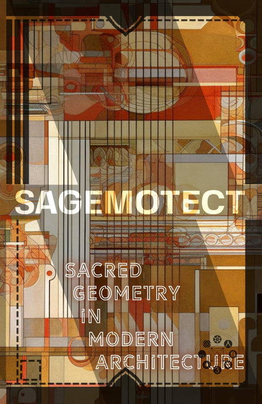 SAGEMOTECT: Sacred Geometry in Modern Architecture: Nature's Blueprint: Vectorangelicalwavefields, Fibonacci Sequences, and Fractals in Biophilic ... Design and the Patterning of Life (newniches) - 355