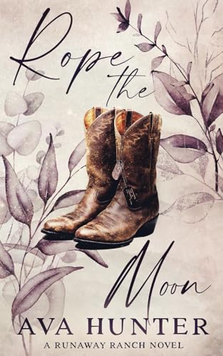 Rope the Moon: Alternate Cover Edition (Runaway Ranch Series Book 2) - 9972