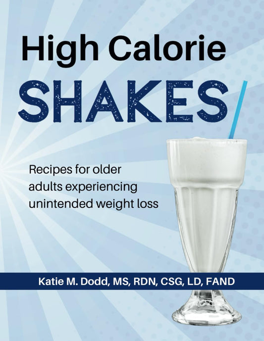 High Calorie SHAKES Cookbook: Recipes for older adults experiencing unintended weight loss - 8283